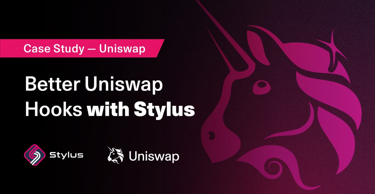 Unlocking DeFi Potential: How Stylus Fuels Uniswap Hook Innovation
