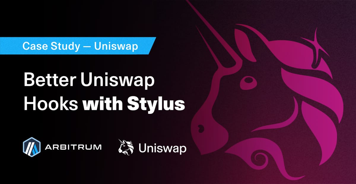 Unlocking DeFi Potential: How Stylus Fuels Uniswap Hook Innovation