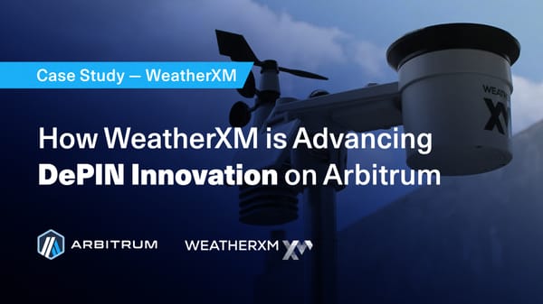 How WeatherXM is paving the way for DePIN on Arbitrum