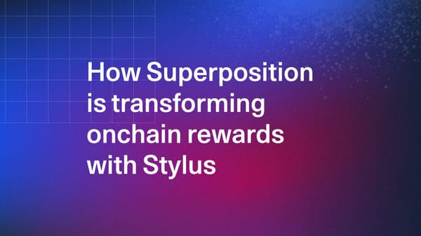 How Superposition is transforming onchain rewards with Stylus