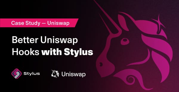Unlocking DeFi Potential: How Stylus Fuels Uniswap Hook Innovation
