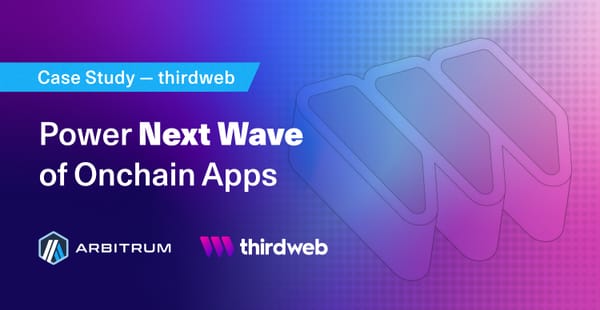 How thirdweb Uses Arbitrum Stylus to Power Next Wave of Onchain Apps