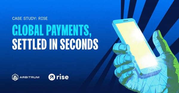 How Rise Leverages Arbitrum to Power Global Payments at Scale