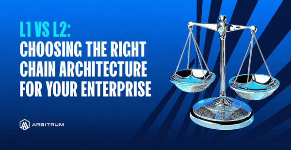 L1 vs L2: Choosing The Right Chain Architecture For Your Enterprise
